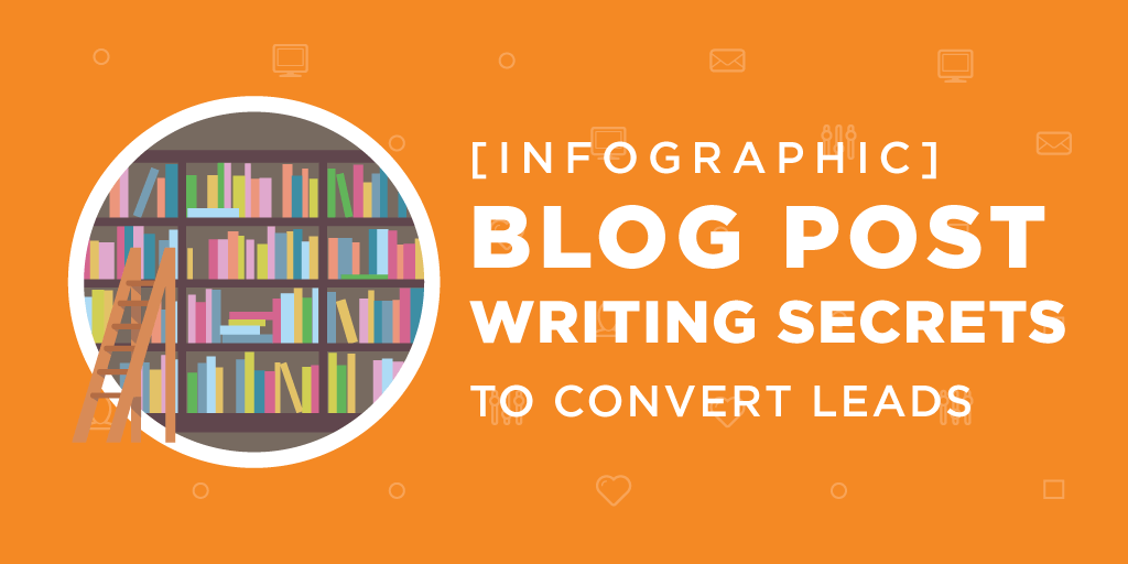 Blog Post Writing Secrets to Convert Leads Today