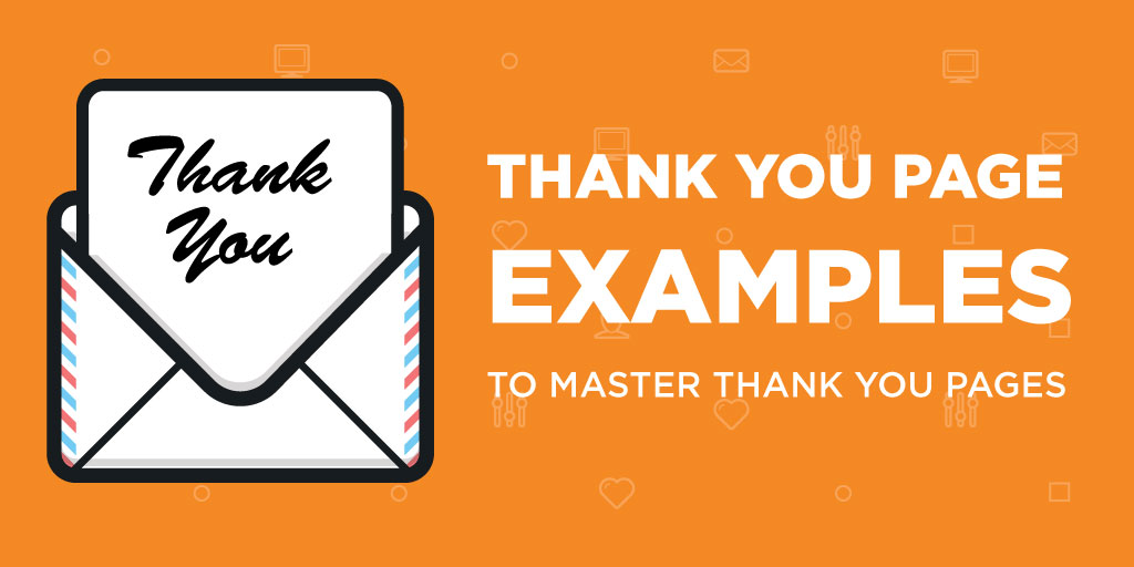 Use These 13 Awesome Examples To Master Thank You Pages