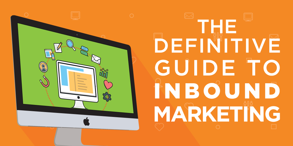 What is Inbound Marketing? The Definitive Guide for 2021